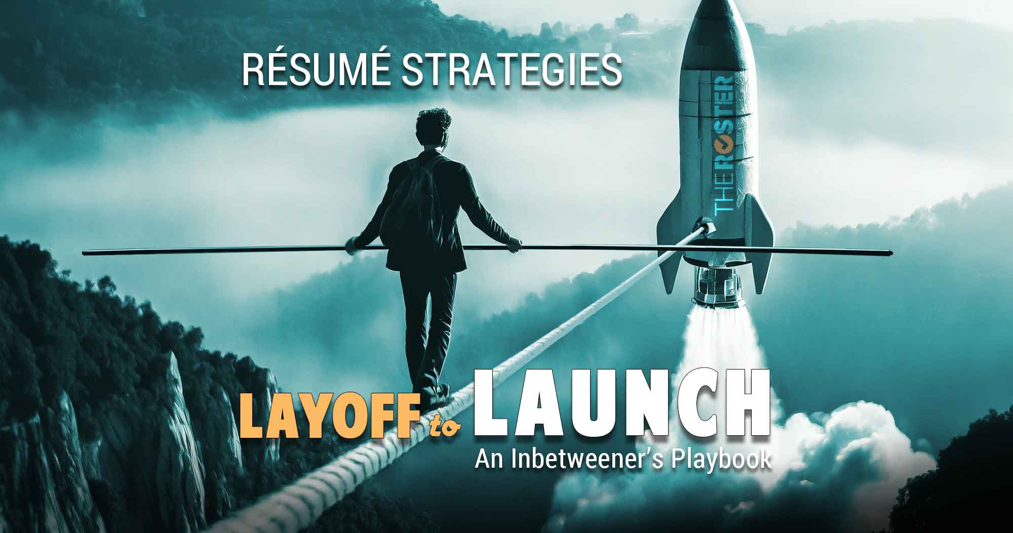 The Roster blog image Résumé Strategies. A tightrope walker on a rope leading to a launching rocket.
